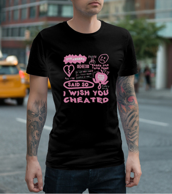 Alexander Stewart Pink Strangers Day I Die Said So I Wish You Cheated T-Shirt