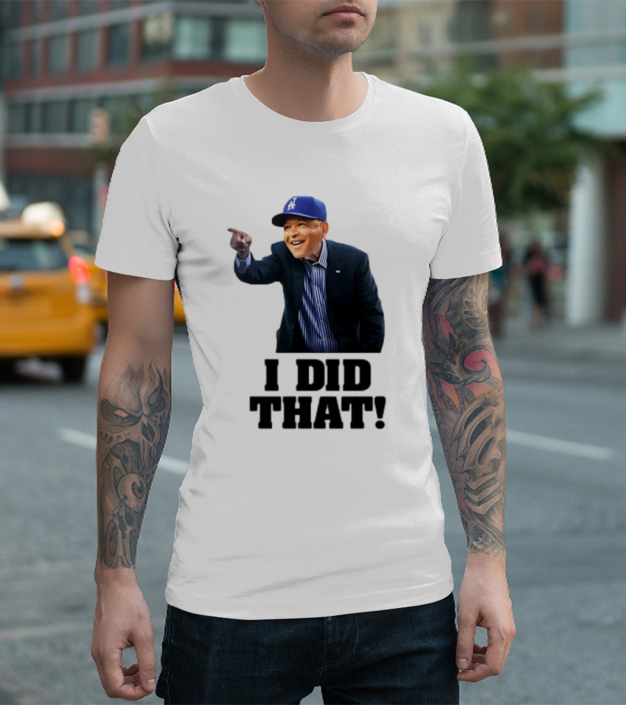 Dave Roberts Los Angeles Baseball Manager I Did That T-Shirt