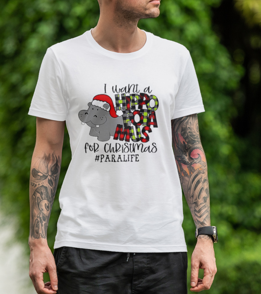 I Want A Hippopotamus For Christmas #PARALIFE With Santa Hat Hippo T-Shirt