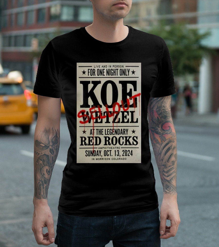 Live And In Person Koe Wetzel Sellout At The Legendary Red Rocks Amphitheatre Sunday Oct 13 2024 Morrison Colorado T-Shirt