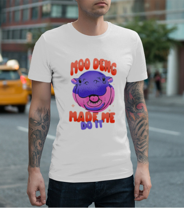 Moo Deng Made Me Do It Hippo T-Shirt