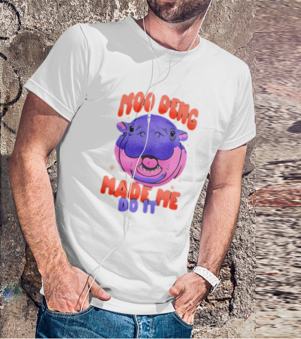 Moo Deng Made Me Do It Hippo T-Shirt