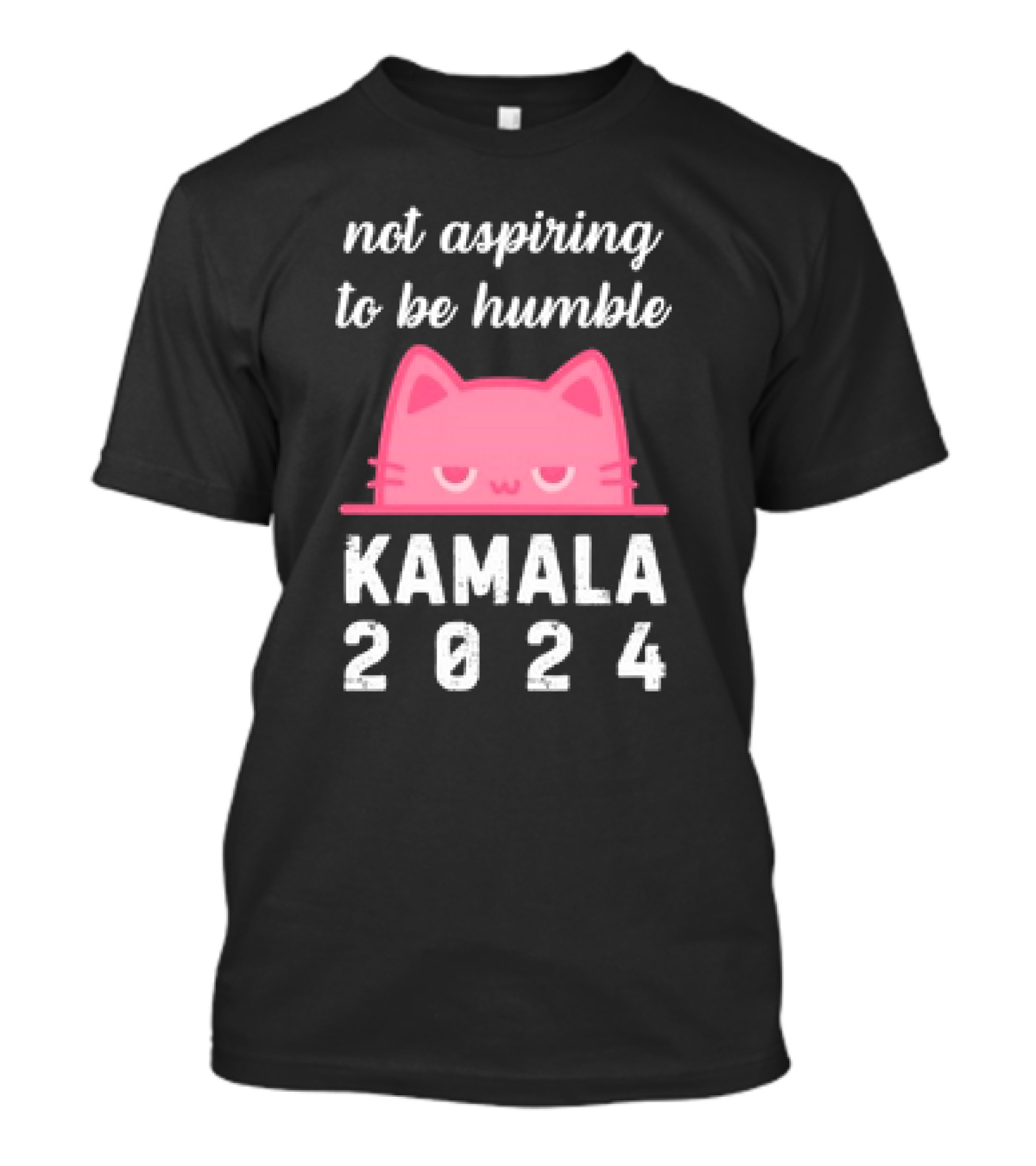 Not Aspiring To Be Humble Cat Ladies Kamala T-Shirt