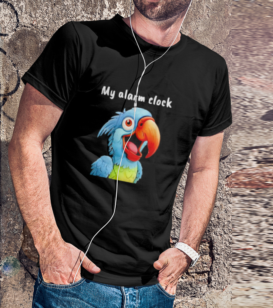 My Alarm Clock Parrot Alarm T-Shirt