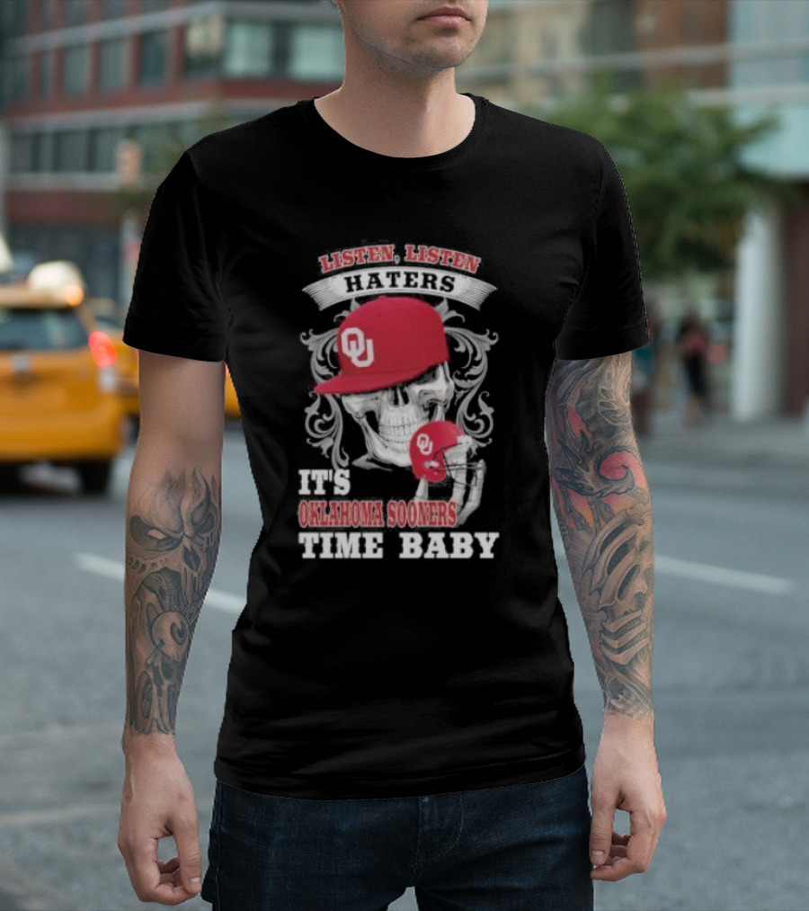 Listen Listen Haters It's Oklahoma Sooners Time Baby Skull OU Hat T-Shirt