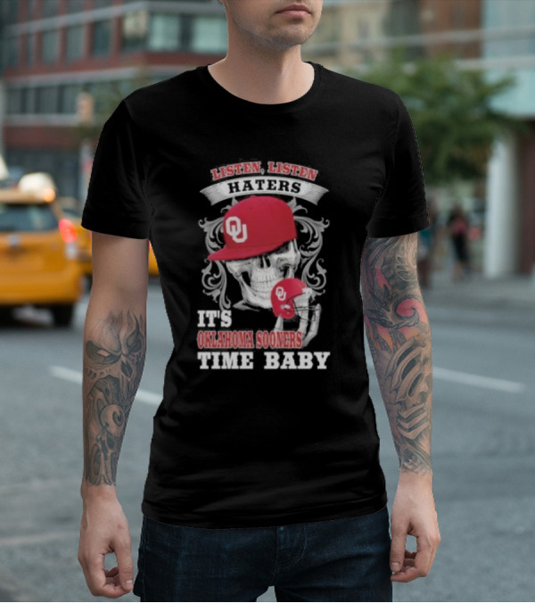Listen Listen Haters It's Oklahoma Sooners Time Baby Skull OU Hat T-Shirt