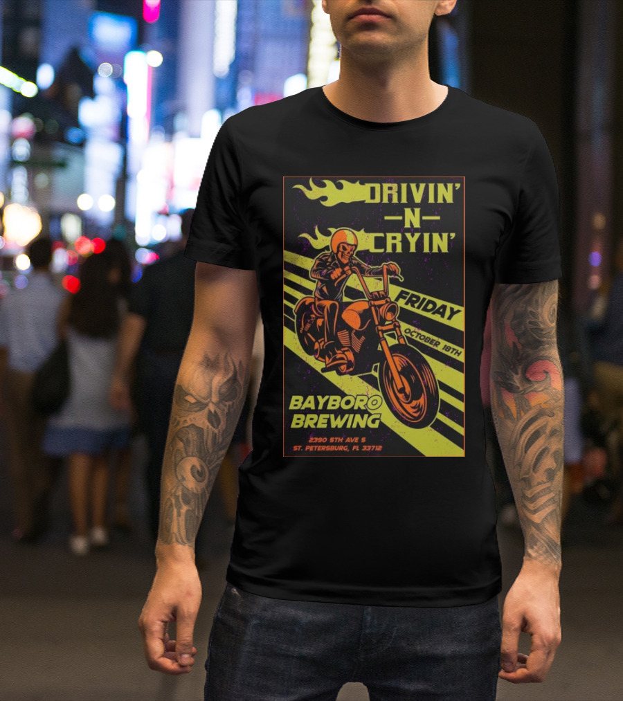 Drivin N Cryin Bayboro Brewing St. Petersburg FL October 18th 2024 Friday Motorcycle Rider Flames 2930 5th Ave S T-Shirt