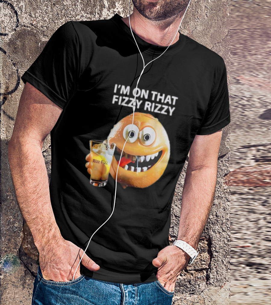 I’m On That Fizzy Rizzy Rizz Fizz Smiling Orange Drink T-Shirt