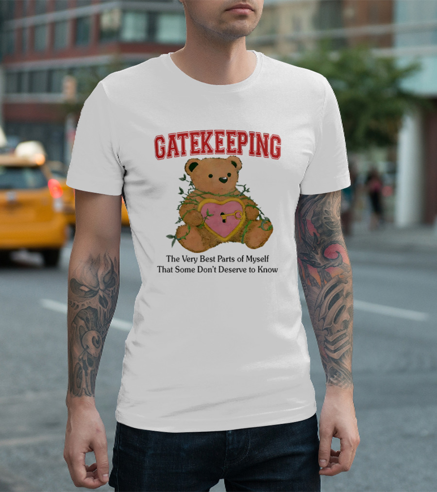 Gatekeeping the Very Best Parts of Myself Teddy Bear with a Heart Lock and Vines T-Shirt