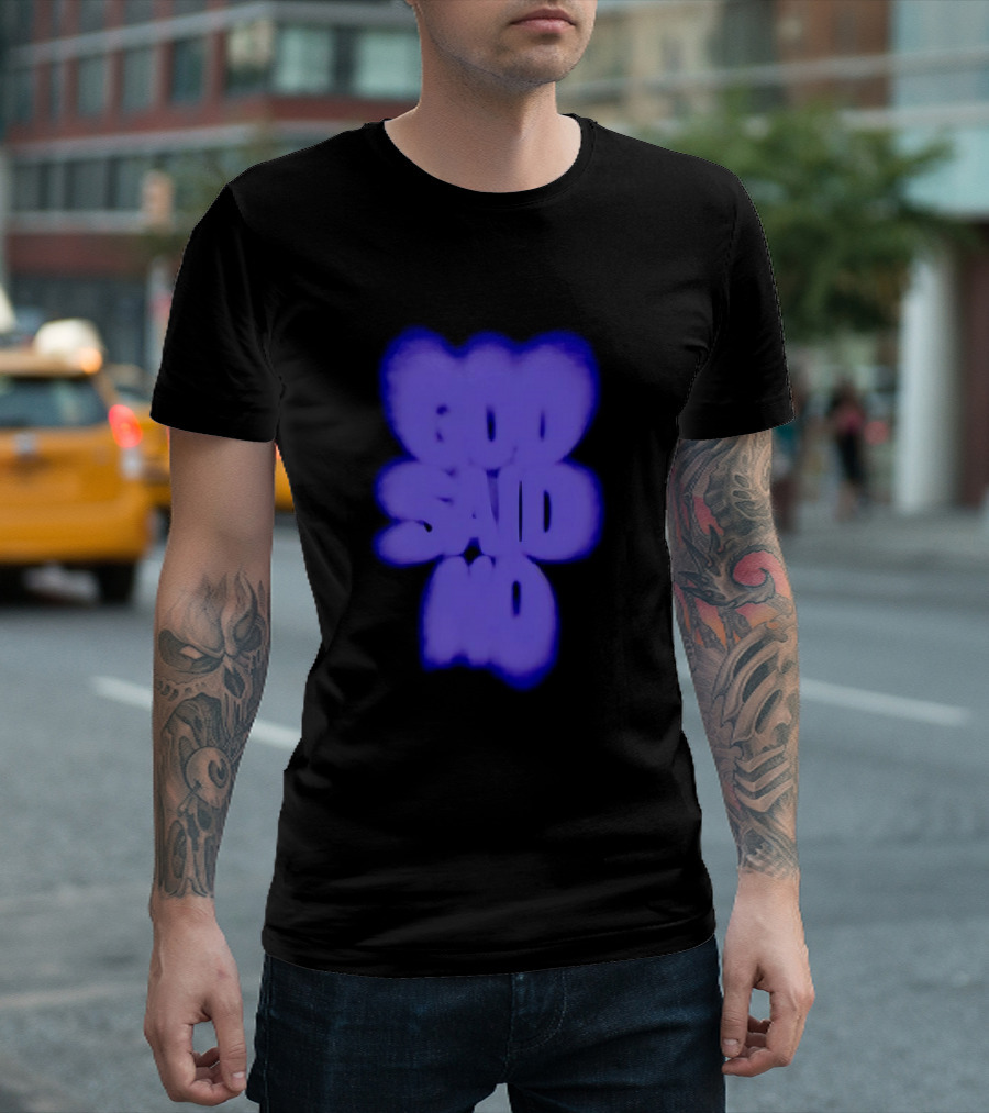God Said No Blur Text Art Optical Illusion T-Shirt