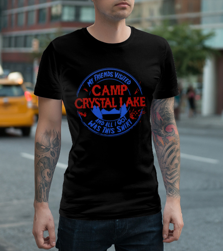 My Friends Visited Camp Crystal Lake and All I Got Was This T-Shirt