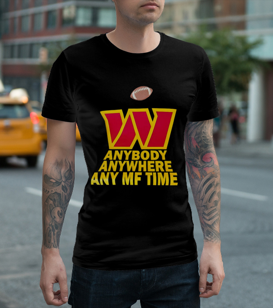 Washington Commanders W Logo Football Anybody Anywhere Any MF Time T-Shirt