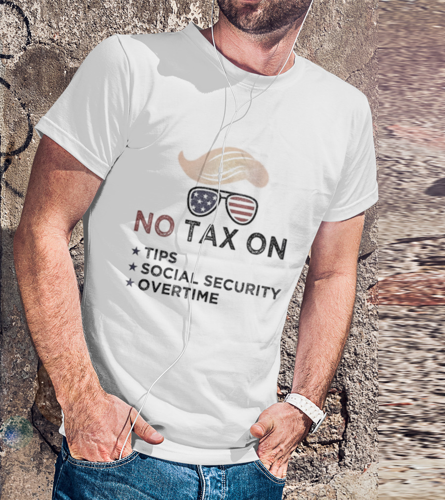 No Tax On Tips Social Security Overtime American Flag Glasses Blonde Wig T-Shirt