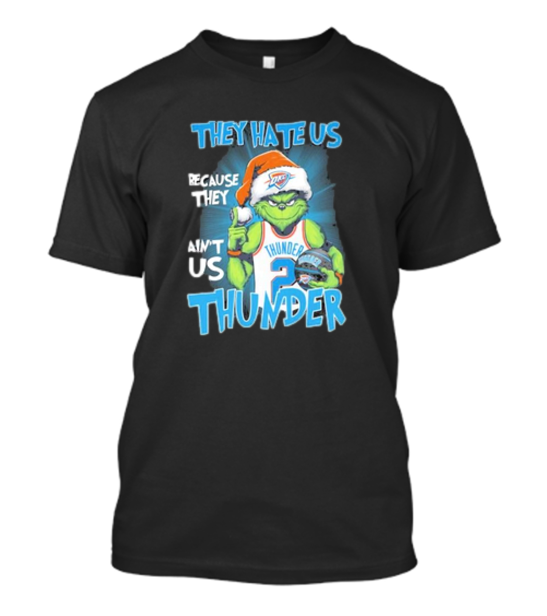 They Hate Us Because They Ain’t Us Oklahoma City Thunder Grinch Christmas T-Shirt