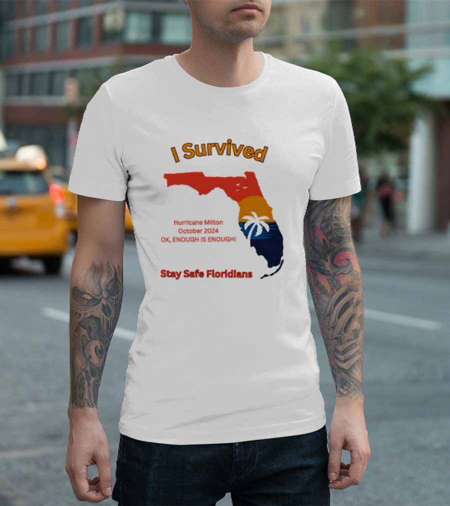 I Survived Hurricane Milton October 2024 OK Enough Is Enough Stay Safe Floridians Retro Vintage T-Shirt