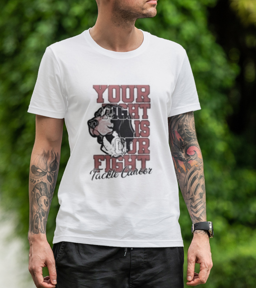Your Fight Is Our Fight Tackle Cancer Tennessee Volunteers T-Shirt