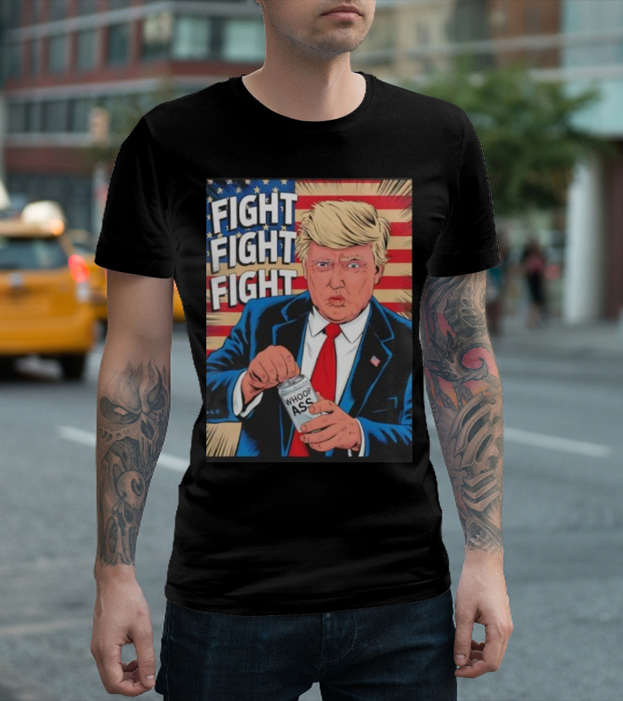 Fight Fight Fight Trump 2024 Whoop Ass US Flag MAGA T-Shirt