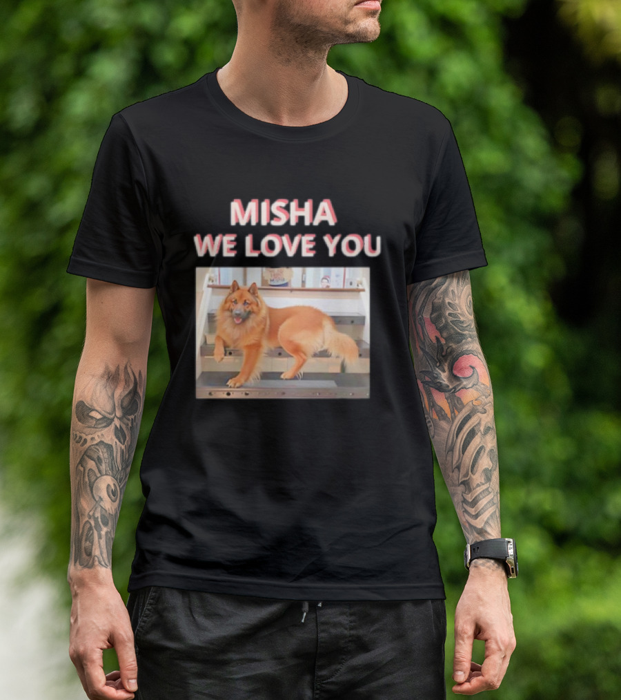 MISHA WE LOVE YOU Dog On Stairs T-Shirt