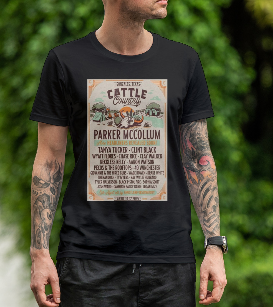Gonzales Texas Cattle Country April 10-12 2025 Parker McCollum Tanya Tucker Clint Black Wyatt Flores Chase Rice Clay Walker Music Festival T-Shirt