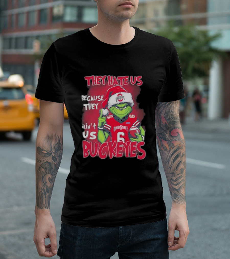 They Hate Us Because They Ain’t Us Ohio State Buckeyes Grinch Christmas Football T-Shirt