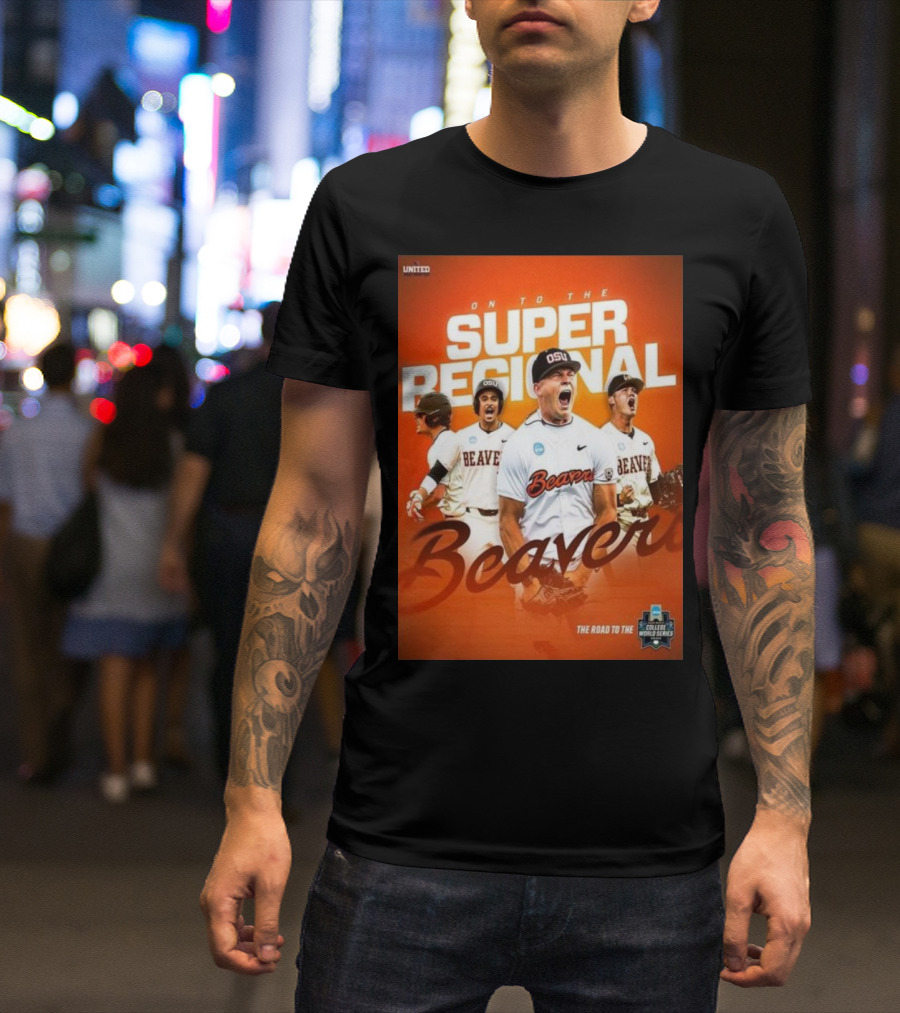 Oregon State Baseball On To The Super Regional Beavers The Road To The College World Series T-Shirt