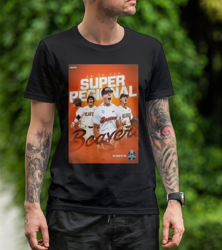 Oregon State Baseball On To The Super Regional Beavers The Road To The College World Series T-Shirt