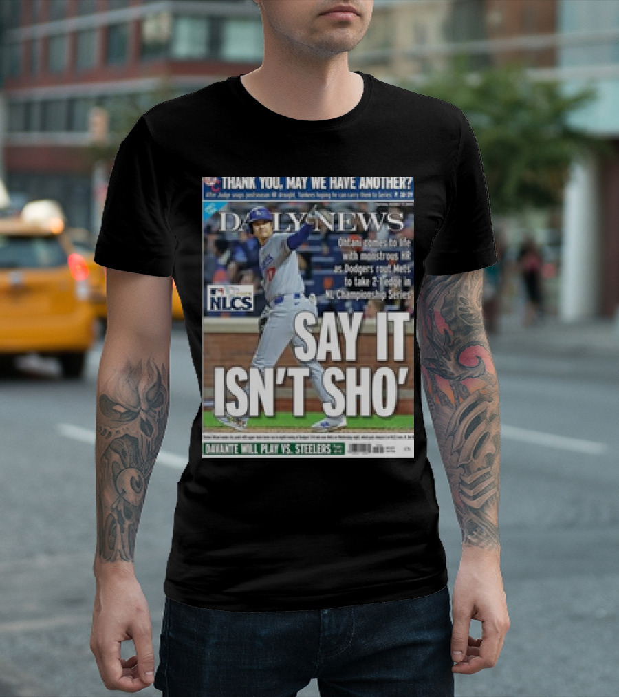 Shohei Ohtani Dodgers NLCS Daily News SAY IT ISN’T SHO’ T-Shirt