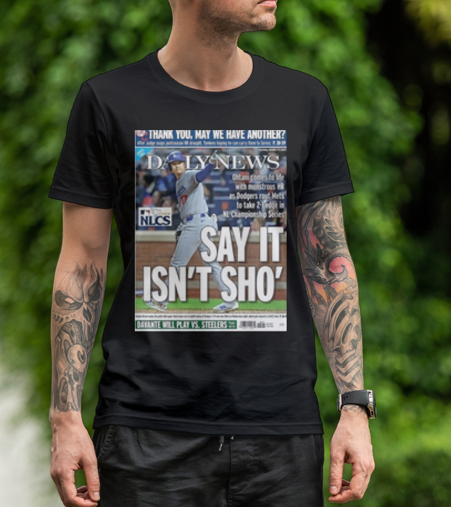 Shohei Ohtani Dodgers NLCS Daily News SAY IT ISN’T SHO’ T-Shirt