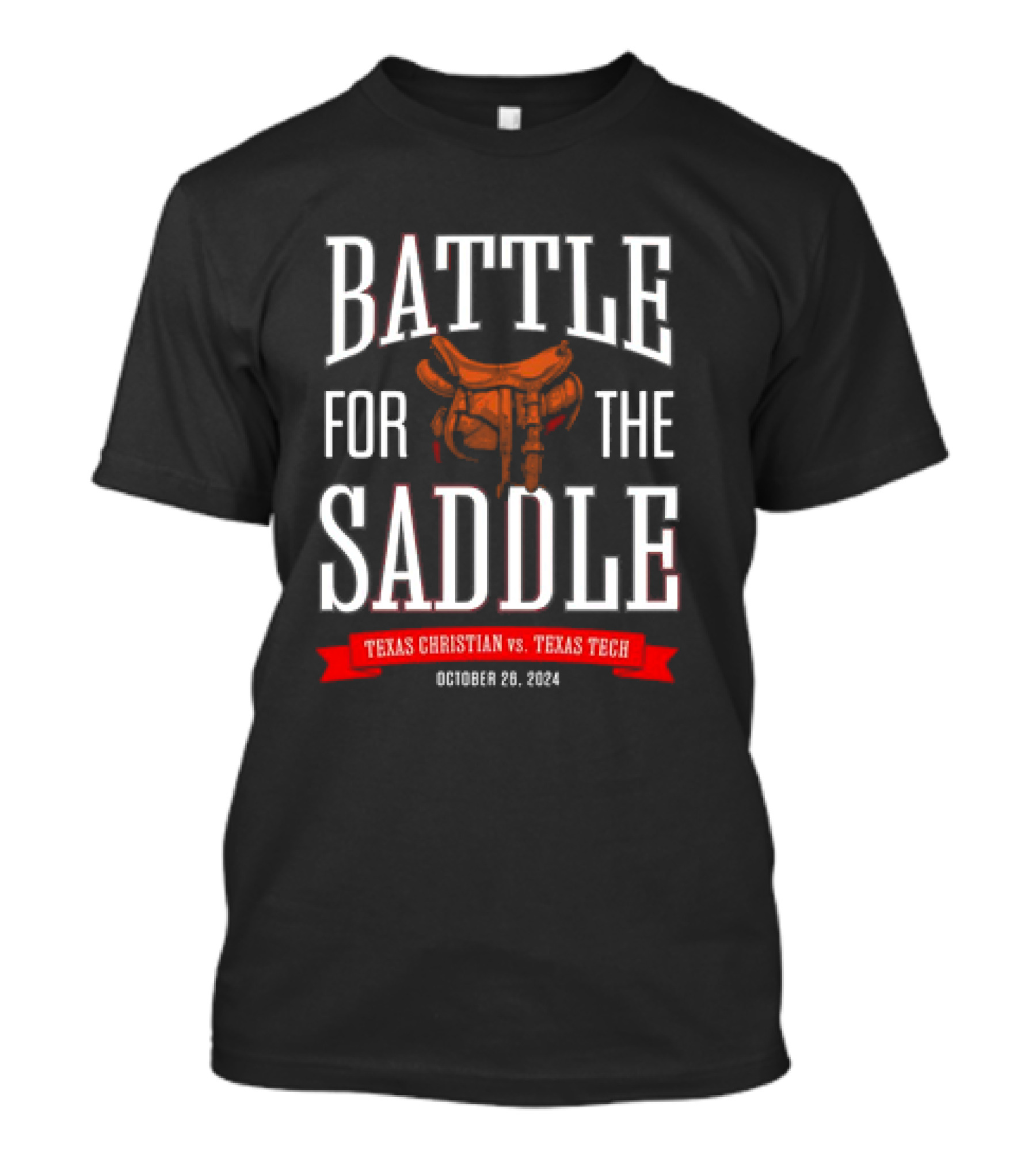 Texas Christian Vs Texas Tech Battle For The Saddle October 26 T-Shirt