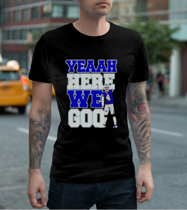 Dak Prescott Dallas Cowboys Yeaah Here We Go Number 4 Football T-Shirt