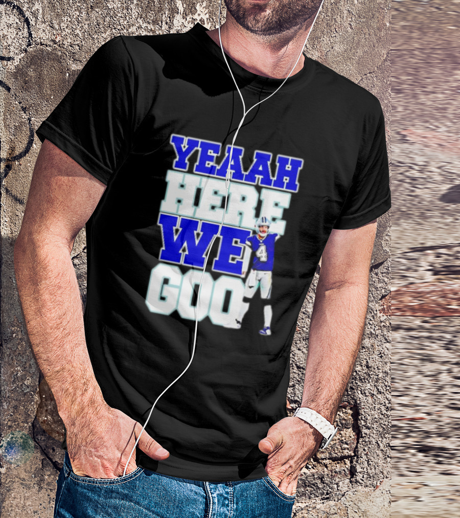Dak Prescott Dallas Cowboys Yeaah Here We Go Number 4 Football T-Shirt