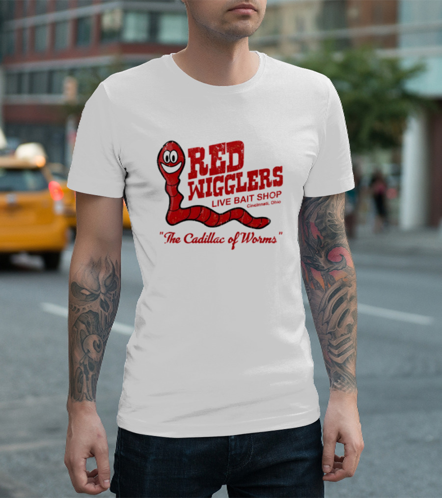 Red Wigglers Live Bait Shop Cincinnati Ohio The Cadillac of Worms T-Shirt
