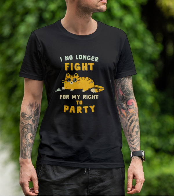 I No Longer Fight For My Right To Party Cat With Mouse Image T-Shirt