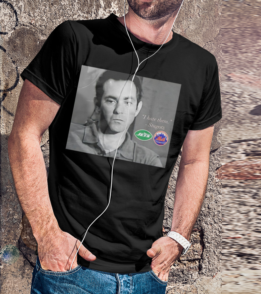 I Hate Them Stugotz New York Jets Mets T-Shirt