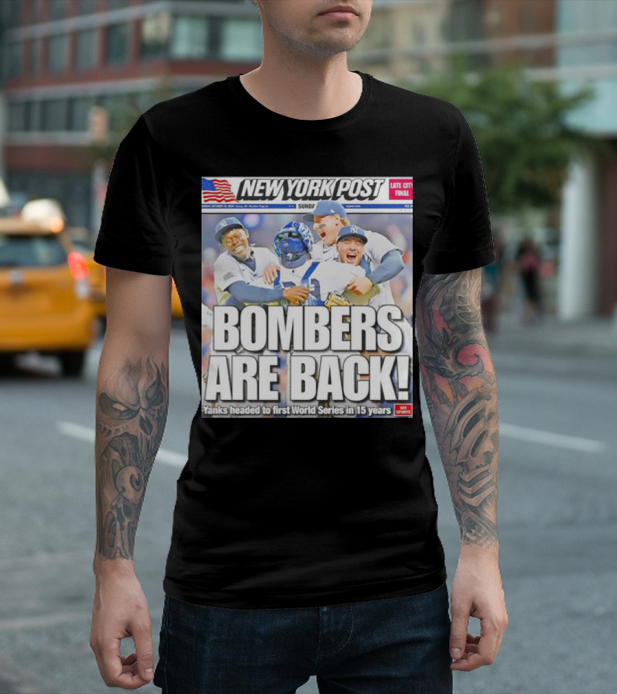 New York Post Bombers Are Back Yanks Headed to First World Series in 15 Years T-Shirt