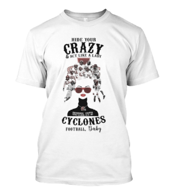 Hide Your Crazy Act Like A Lady It's Cyclones Football Baby T-Shirt