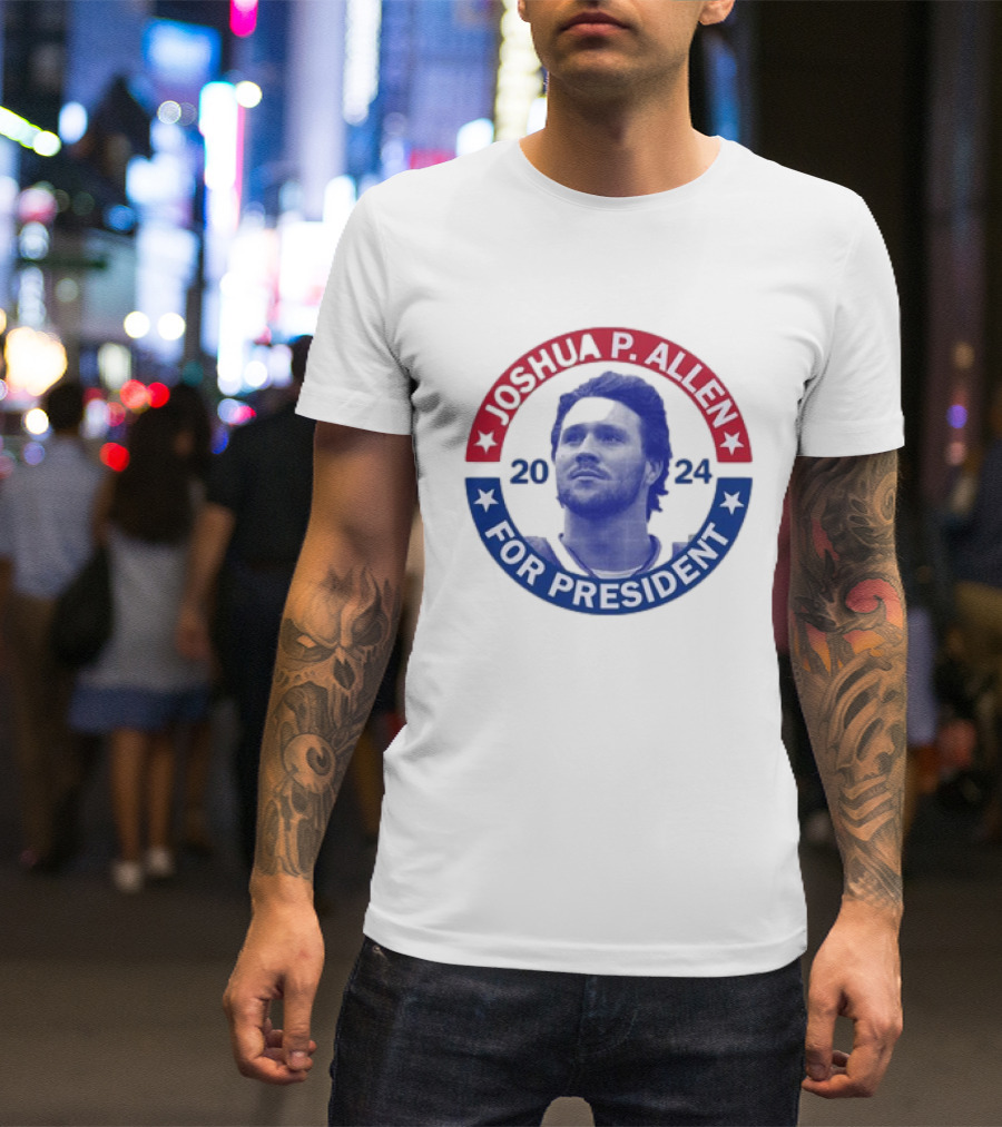 Josh Allen Joshua P. Allen 2024 For President Campaign Style Button T-Shirt