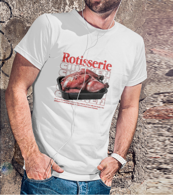 Rotisserie Chicken So You’ve Hit Rock Bottom It's Not So Bad Though Protein Source T-Shirt