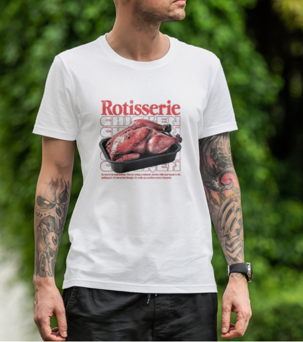 Rotisserie Chicken So You’ve Hit Rock Bottom It's Not So Bad Though Protein Source T-Shirt