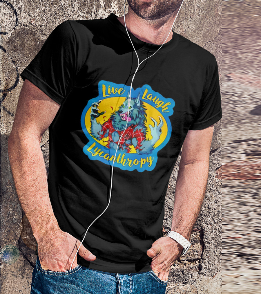 Live Laugh Lycanthropy Werewolf In Tattered Red Shirt With Claws And Fangs T-Shirt