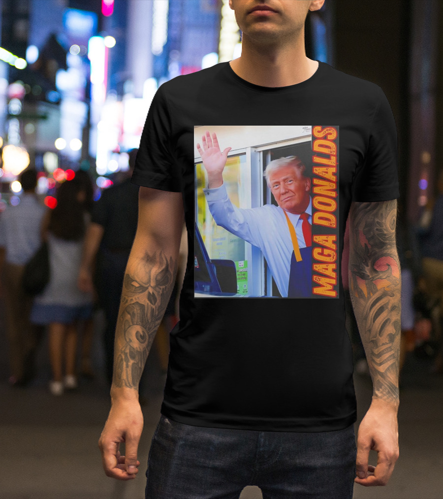 MAGA Donalds Trump Drive-Thru T-Shirt