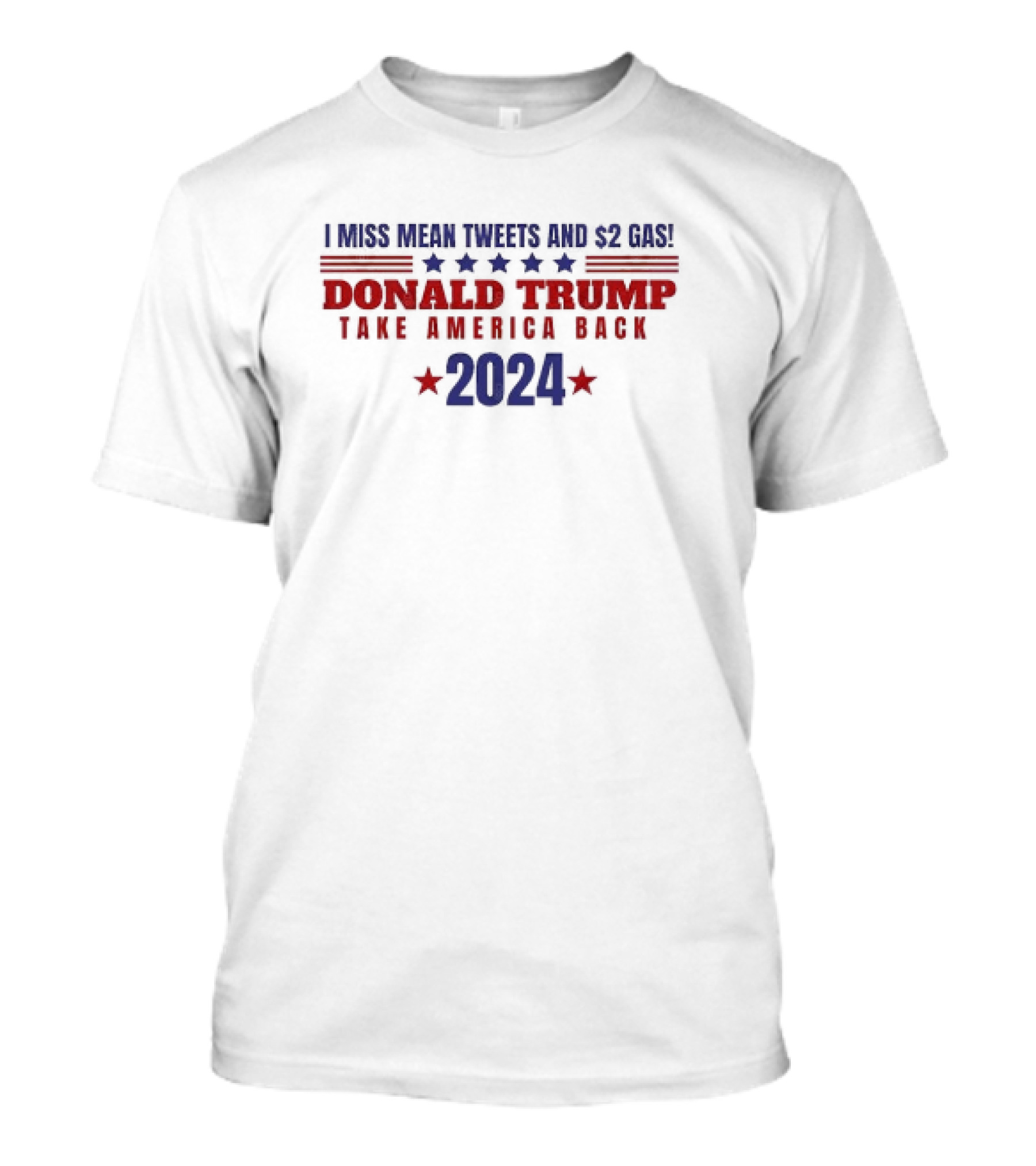 I Miss Mean Tweets $2 Gas Donald Trump Take America Back T-Shirt