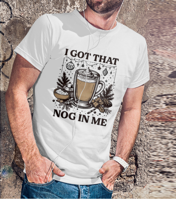 I Got That Nog In Me Holiday Coffee Pinecones Ornaments T-Shirt