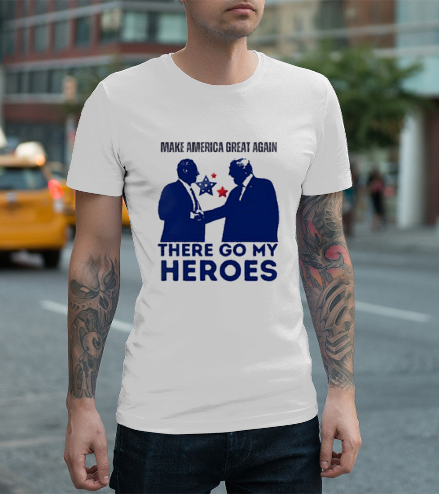 Make America Great Again There Go My Heroes Trump Kennedy T-Shirt