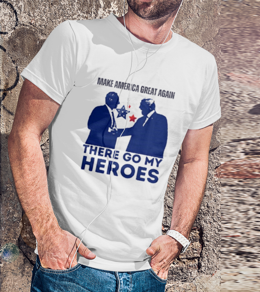Make America Great Again There Go My Heroes Trump Kennedy T-Shirt