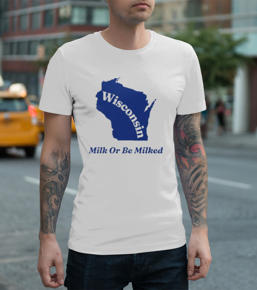 Wisconsin Map Silhouette Milk Or Be Milked T-Shirt