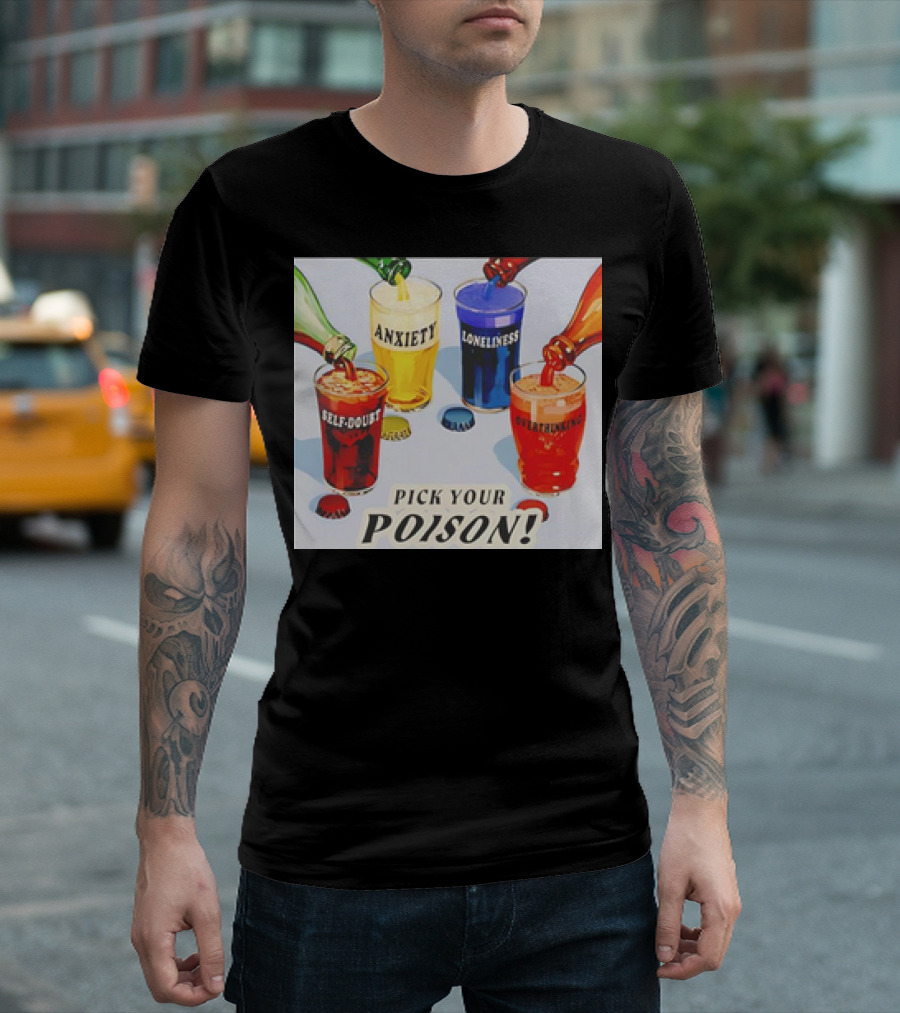 Pick Your Poison Self-Doubt Anxiety Loneliness Overthinking T-Shirt