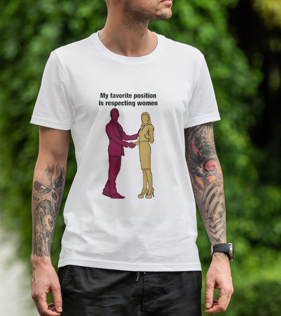 My Favorite Position Is Respecting Women Handshake Standing Figures T-Shirt