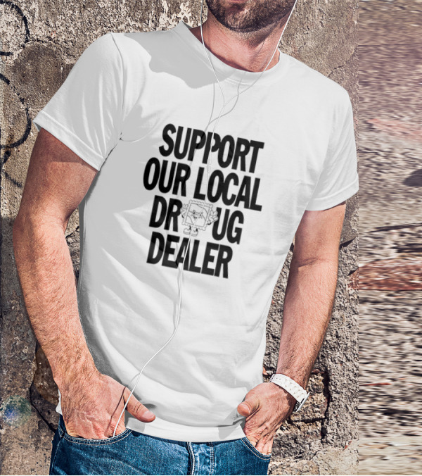 SUPPORT OUR LOCAL DRUG DEALER Funny Ramen Noodles Meme T-Shirt