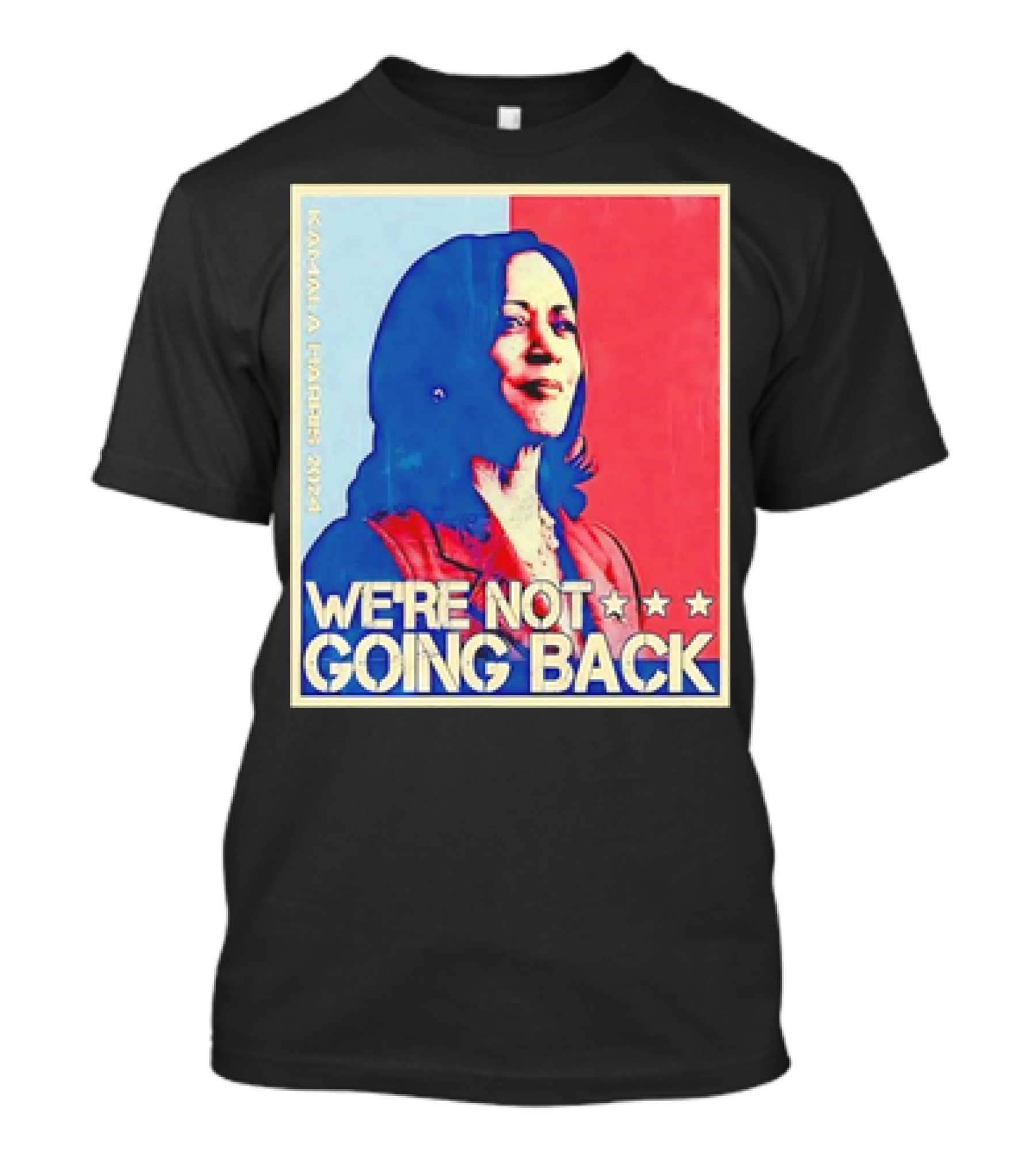 Kamala Harris 2024 We're Not Going Back T-Shirt